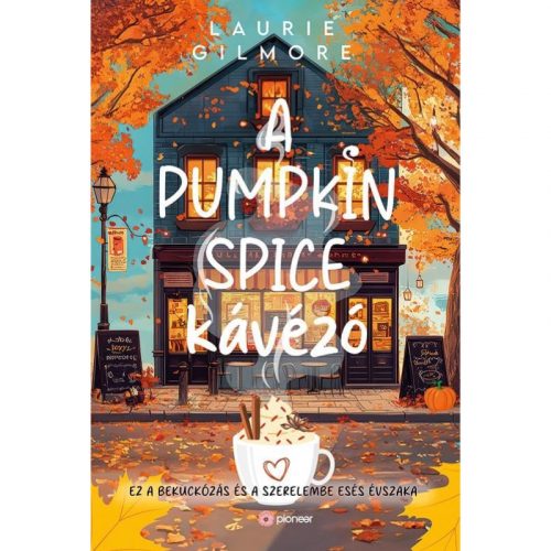 Laurie Gilmore - A Pumpkin Spice kávézó