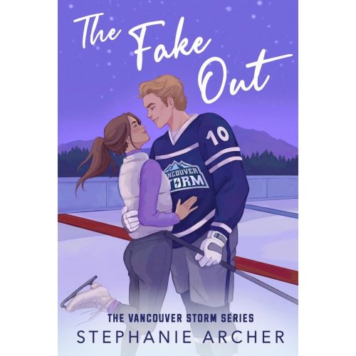 Stephanie Archer - The Fake Out: A Fake Dating Hockey Romance (Vancouver Storm Book 2)